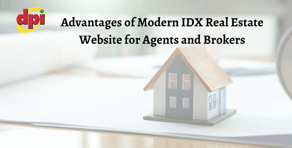 Advantages of Modern IDX Real Estate Website for Agents and Brokers