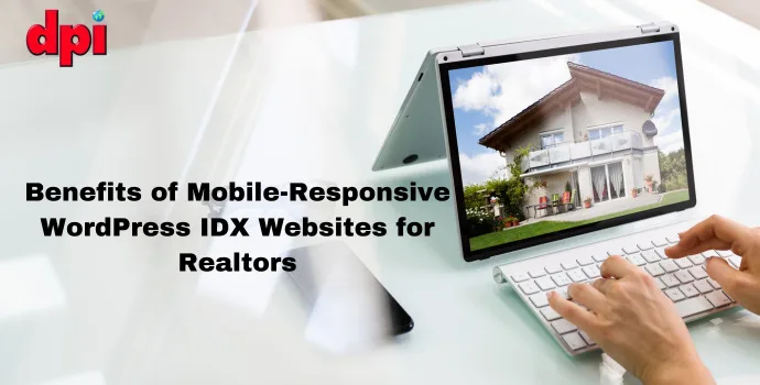 Benefits of Mobile-Responsive WordPress IDX Websites for Realtors