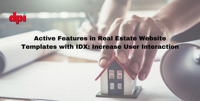 Active Features in Real Estate Website Templates with IDX: Increase User Interaction